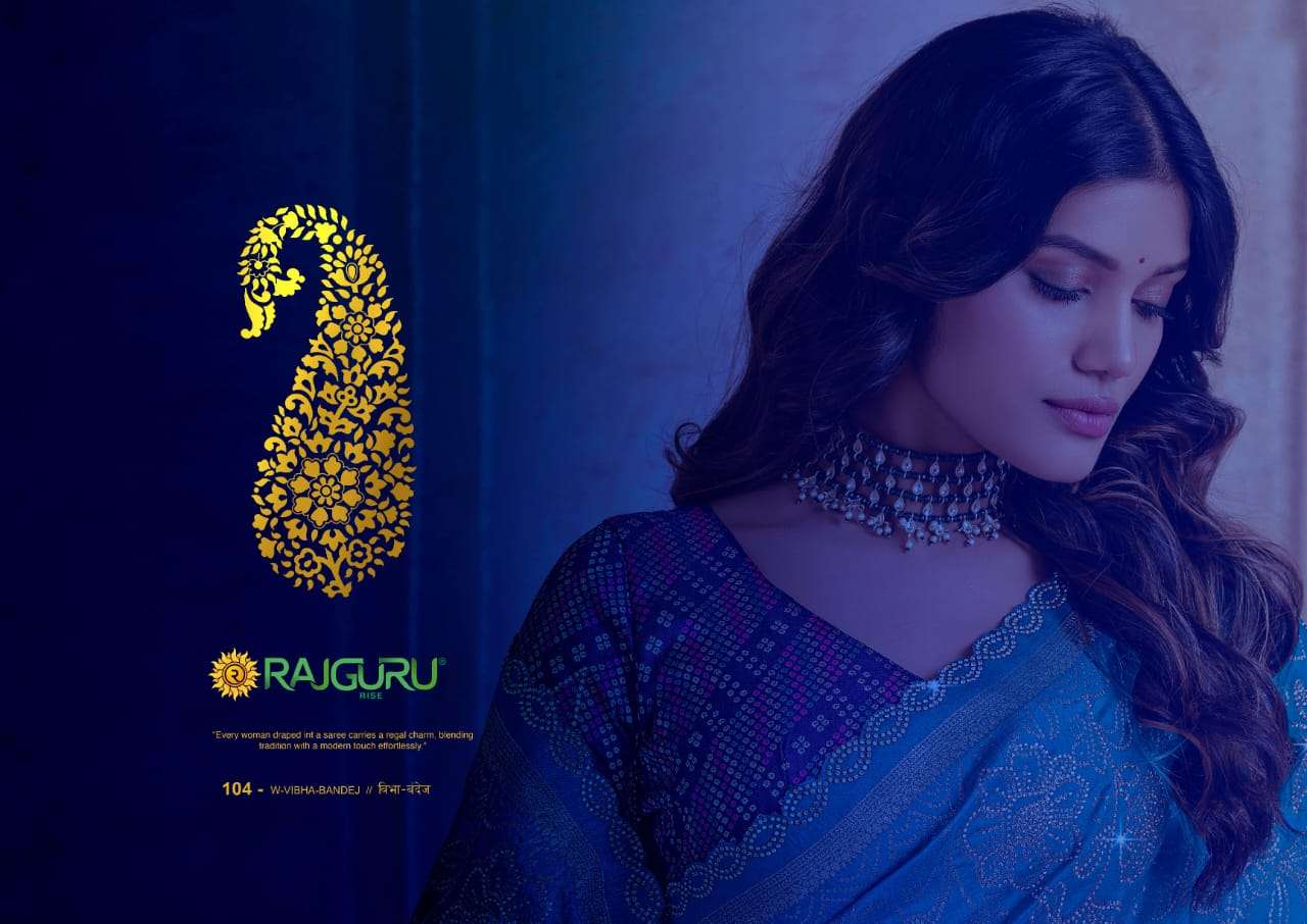 RAJGURU PRESENTS W-VIBHA BANDHEJ DESIGNER FANCY SAREES CATALOG WHOLESALER AND EXPORTER IN SURAT CATALOG WHOLESALER AND EXPORTER IN SURAT 